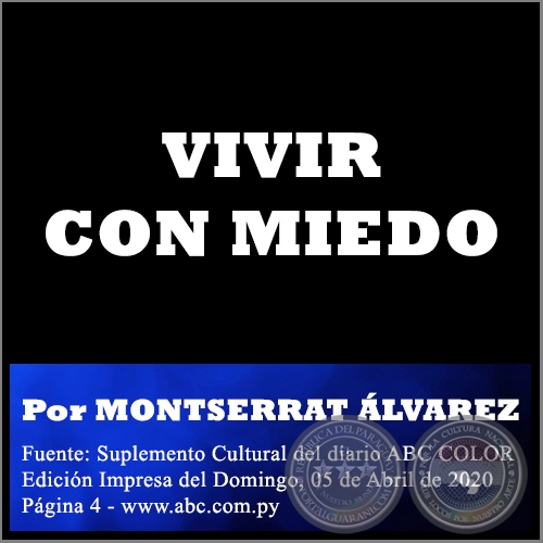 VIVIR CON MIEDO -  Por MONTSERRAT LVAREZ - Domingo, 05 de Abril de 2020